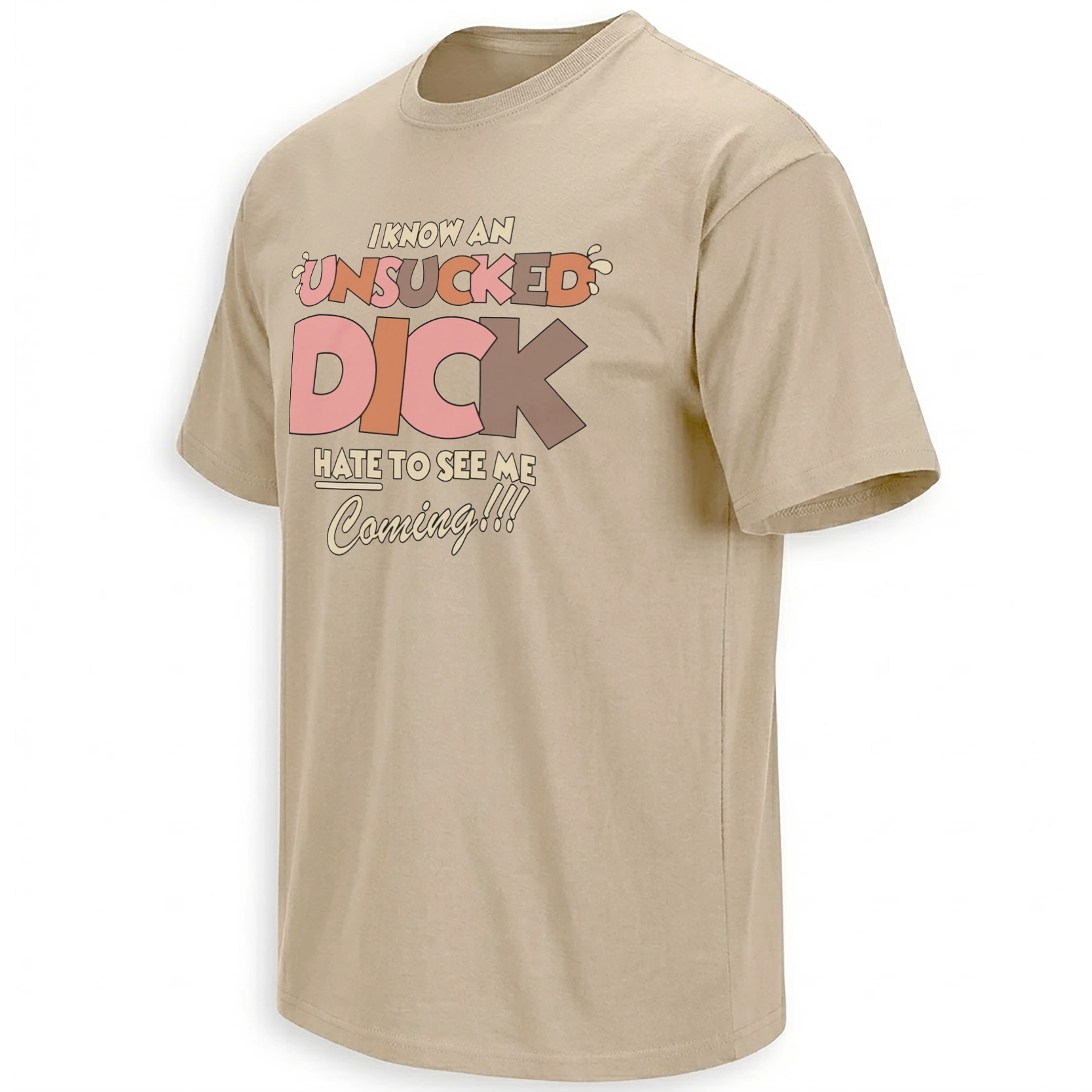 Know An Unsucked Dick Hate To See Me Coming!! Shirt S KNOW AN UNSUCKED DICK HATE TO SEE ME COMING!! SHIRT – Viral Adult Humor Meme Graphic Tee