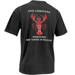 WOMEN FEAR ME FISH FUCK ME AND LOBSTERS TORTURE MY COCK & BALLS SHIRT – Funny Fishing Meme Graphic Tee