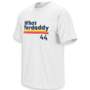 WHO’S YORDADDY SHIRT – Yordan Alvarez Houston Astros Power Tee