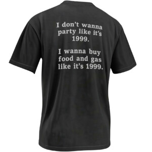 FOOD AND GAS LIKE IT’S 1999 SHIRT – Funny Inflation Nostalgia Tee