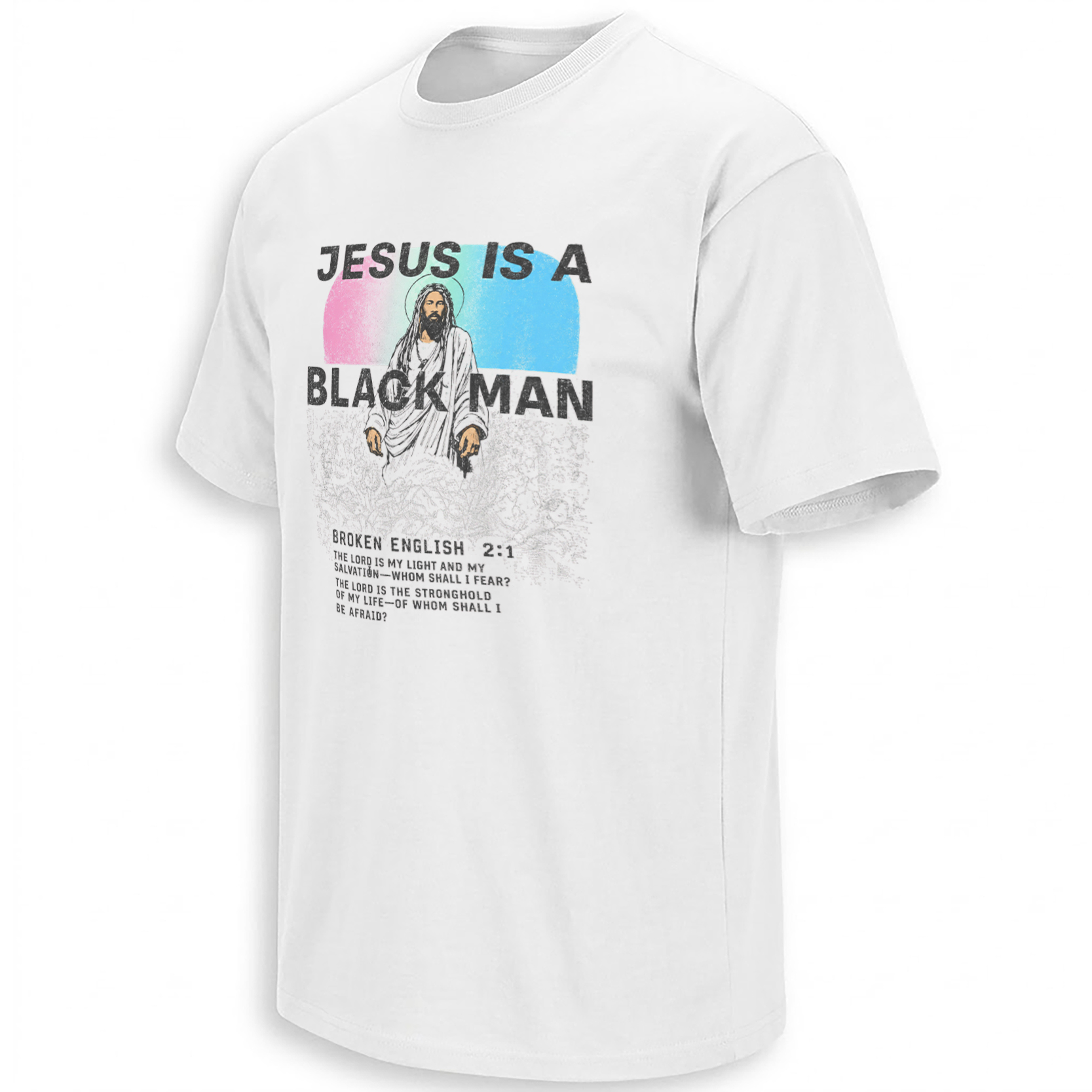 JESUS IS A BLACK MAN SHIRT Psalm 271 Christian Faith Tee JESUS IS A BLACK MAN SHIRT Psalm 271 Christian Faith Tee