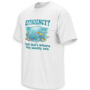 EFFICIENCY YEAH, THAT’S WHERE THEY USUALLY ARE SHIRT Project Hail Mary Ryland Grace Fish Pun