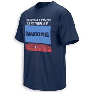 LOOKSMAXXING I’D RATHER BE IMAXXING SHIRT – Funny Movie Theater Meme Cinema Lover Tee N