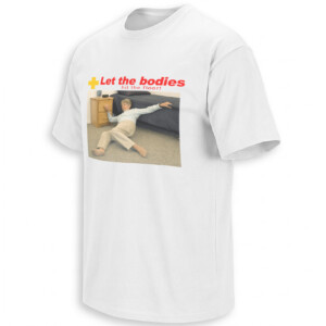 LET THE BODIES HIT THE FLOOR SHIRT – Life Alert x Drowning Pool Meme Tee