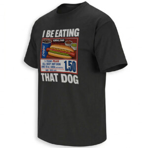 I BE EATING THAT DOG SHIRT – Costco $1.50 Hot Dog Combo Meme Tee