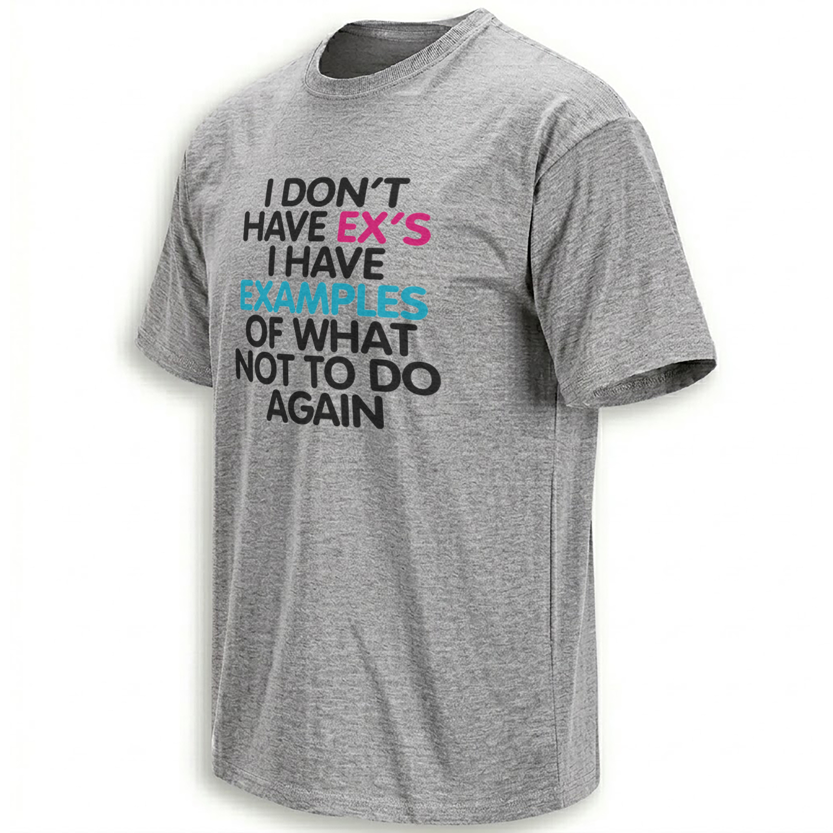 I DON’T HAVE EXES I HAVE EXAMPLES SHIRT – Funny Dating and Breakup Humor Tee G I DON’T HAVE EXES I HAVE EXAMPLES SHIRT – Funny Dating and Breakup Humor Tee G
