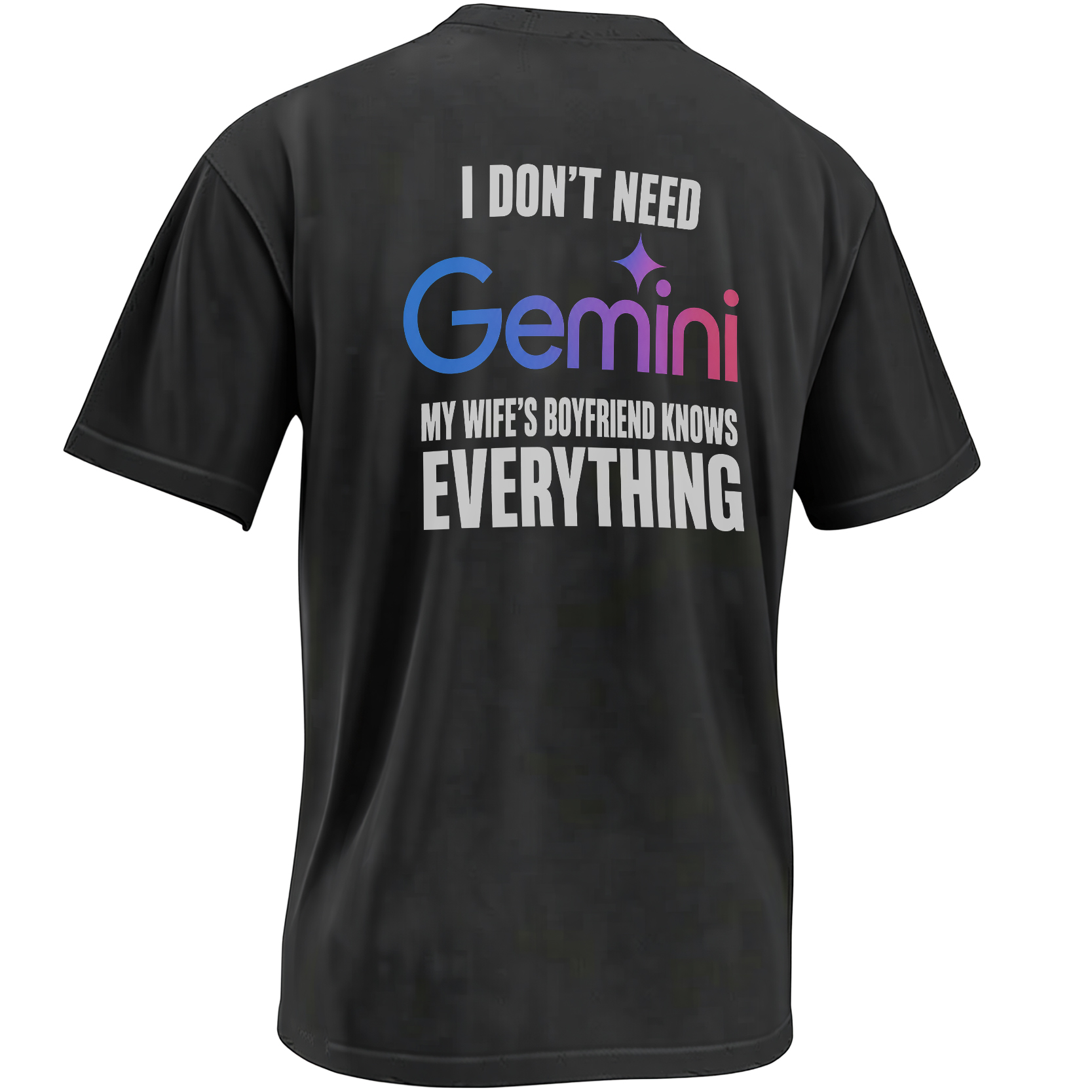 I Don't Need Gemini My Wife's Boyfriend Knows Everything shirt