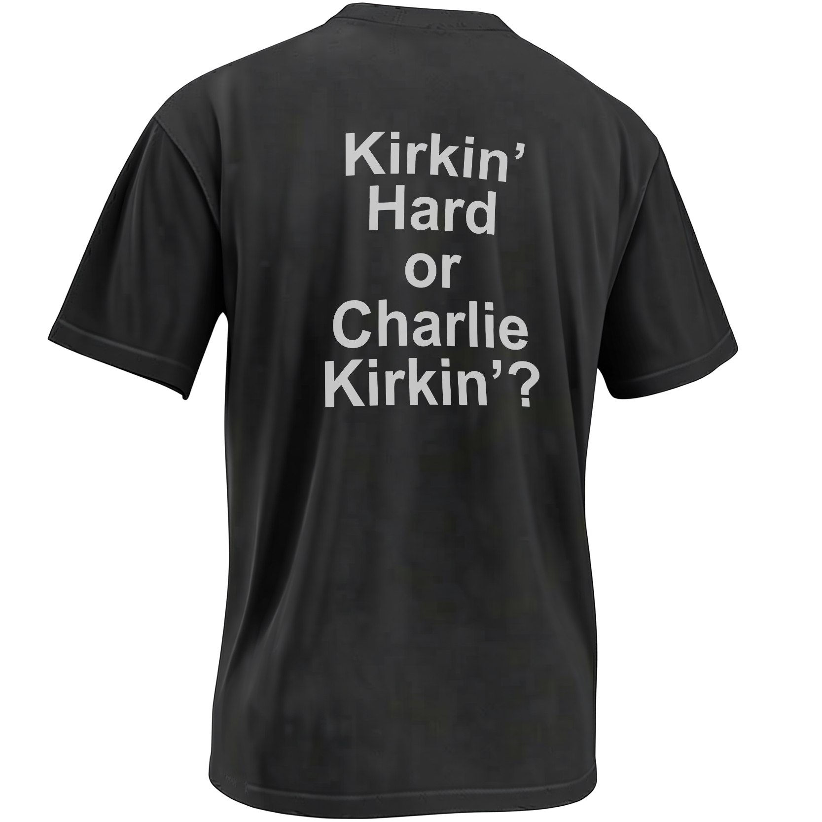 Kirkin Hard or Charlie Kirkin shirt with minimalist grey wordplay printed on the back of a black tee