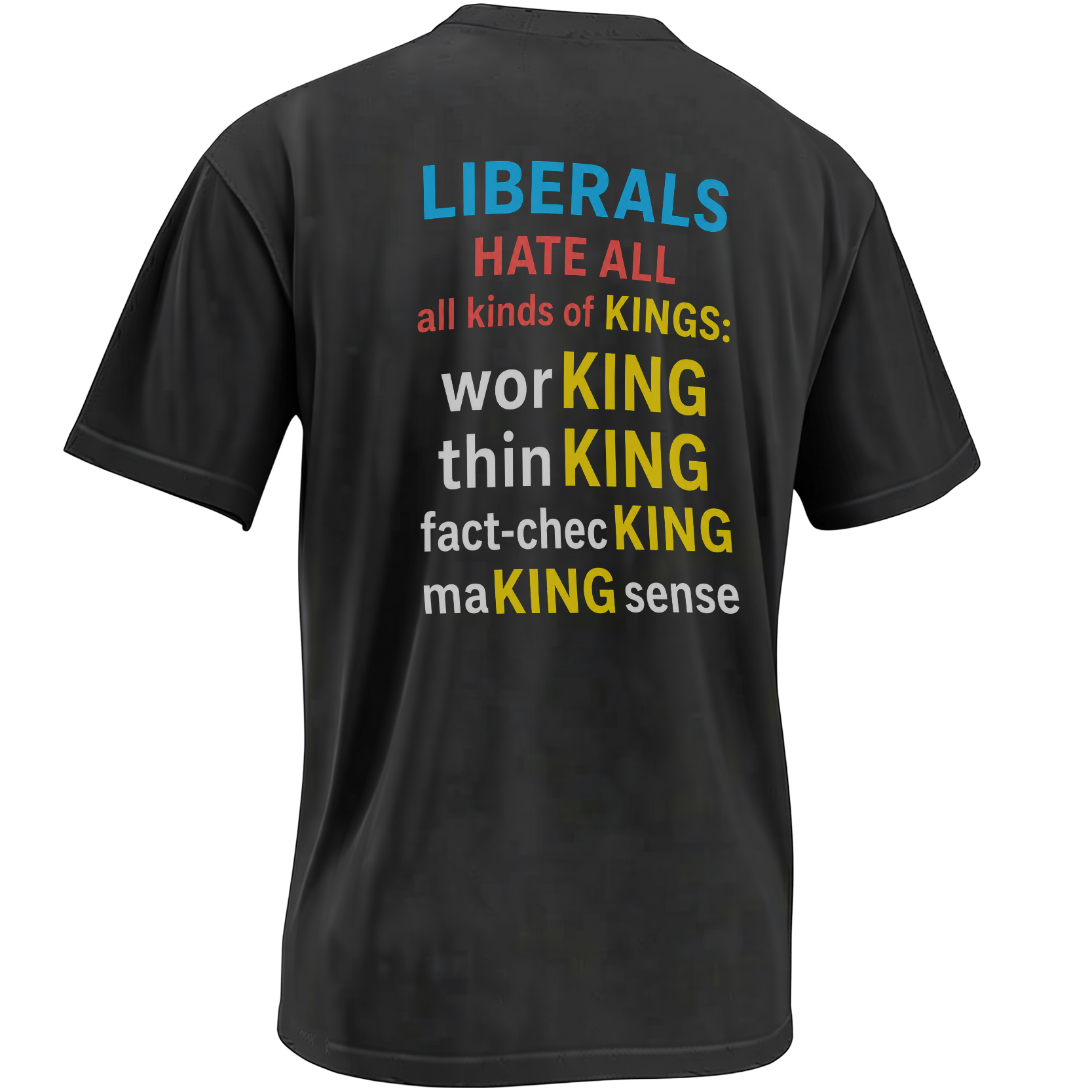 Liberals Hate All Kinds of Kings working thinking fact-checking political wordplay shirt