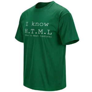 I KNOW HTML SHIRT – How To Meet Ladies Programmer Joke Tee