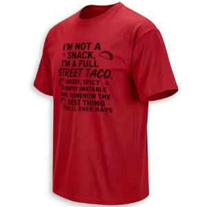 I’M NOT A SNACK I’M A FULL STREET TACO SHIRT – Messy Spicy Slightly Unstable Funny Tee