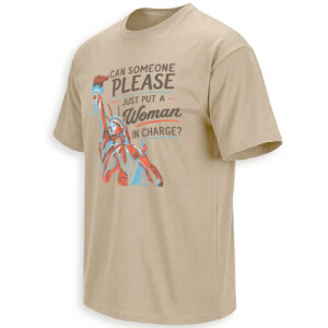 CAN SOMEONE PLEASE JUST PUT A WOMAN IN CHARGE SHIRT – Lady Liberty Feminist Tee S