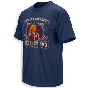 I SAID WHAT I SAID LET THEM BOO SHIRT – Sophie Cunningham Fearless #8 Tee N