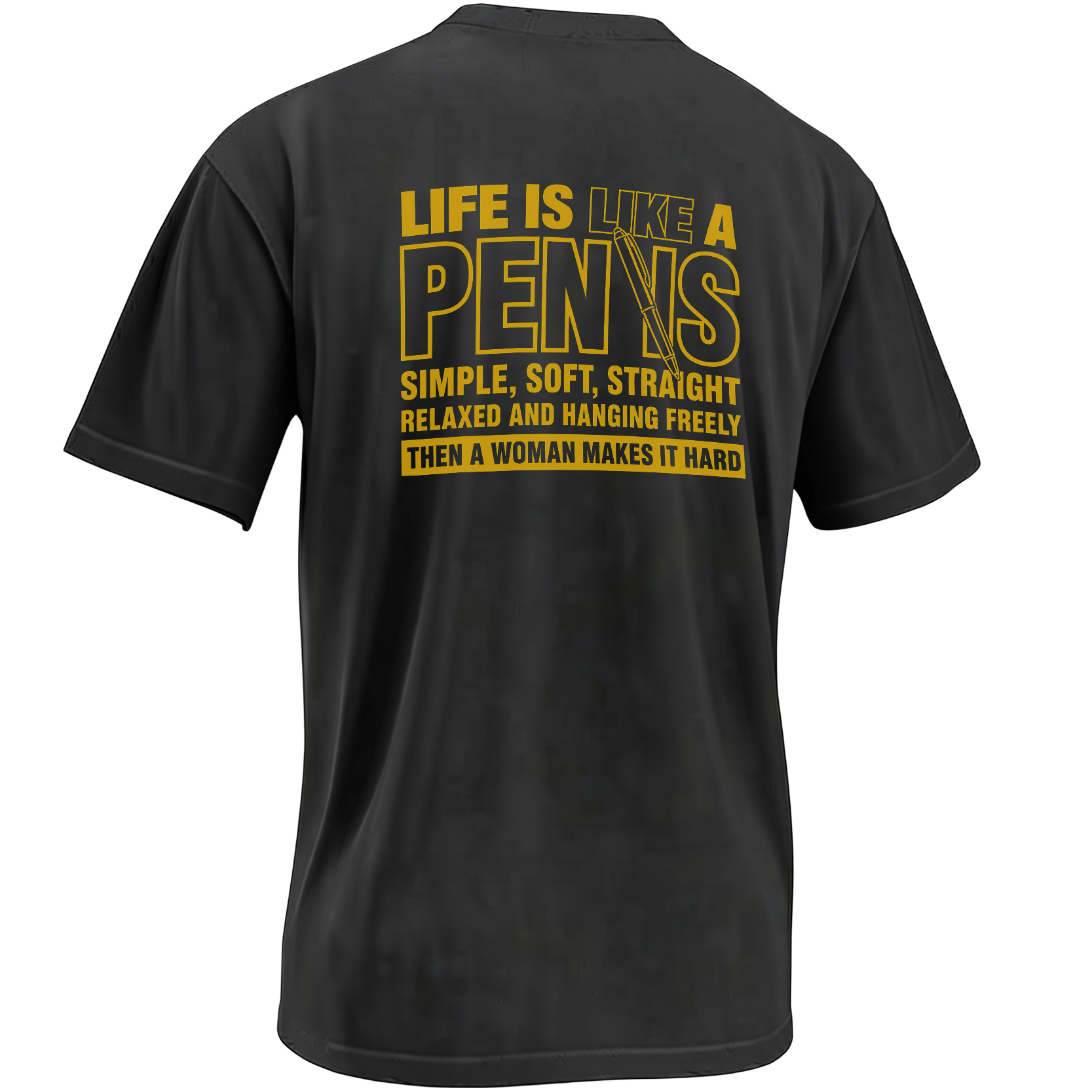 Life Is Like a Penis then a woman makes it hard adult joke typography graphic