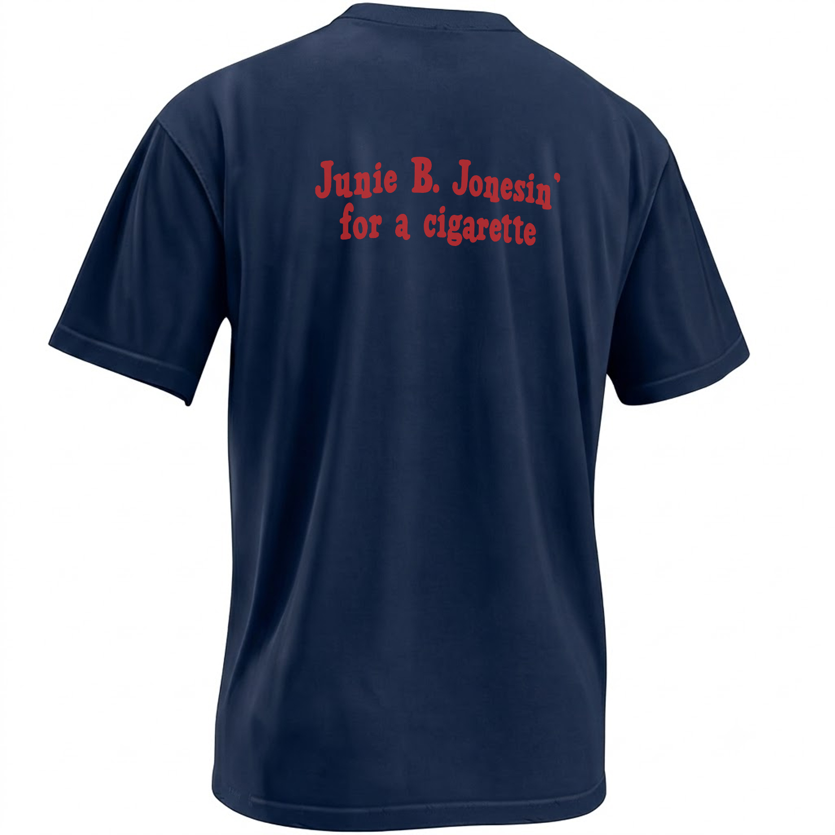JUNIE B. JONESIN’ FOR A CIGARETTE SHIRT – Childhood Book Nostalgia Meme Back Print Tee N JUNIE B. JONESIN’ FOR A CIGARETTE SHIRT – Childhood Book Nostalgia Meme Back Print Tee N