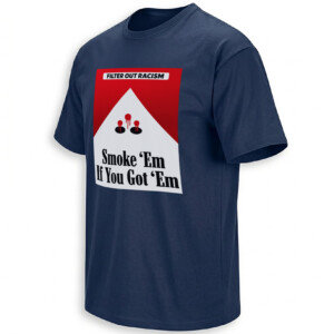 FILTER OUT RACISM SHIRT – Smoke ’Em If You Got ’Em Anti Racism Parody Tee N