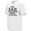 BAD SHIRT – Bitchy Attitude Disorder Sarcastic Funny Tee W