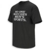 NO ONE WATCHES MEN’S SPORTS SHIRT Viral WPBL Opening Day Fan Statement B