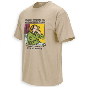 CHOOSING TO IGNORE MY WEIRDLY SYMBOLIC DREAM SHIRT – Retro Overthinking Meme Tee S