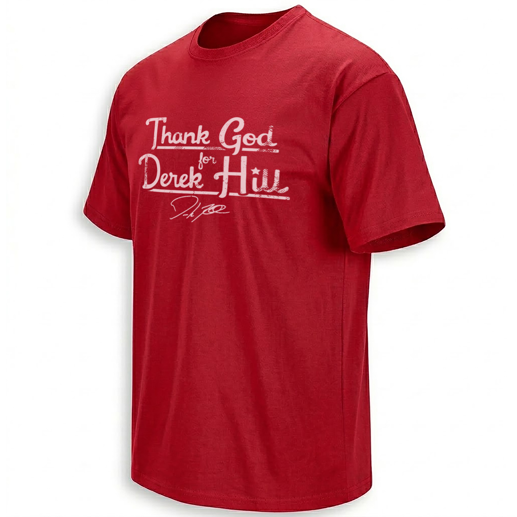 THANK GOD FOR DEREK HILL SHIRT – Phillies Grand Slam Quote Tee THANK GOD FOR DEREK HILL SHIRT – Phillies Grand Slam Quote Tee