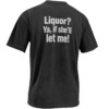 LIQUOR YA, IF SHE’LL LET ME SHIRT – Adult Drinking Pun Meme Back Print Tee B