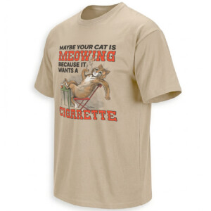 MAYBE YOUR CAT IS MEOWING SHIRT – Wants A Cigarette Meme Tee S