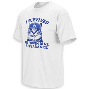 I SURVIVED AN EDWIN DIAZ APPEARANCE SHIRT – Los Angeles Dodgers Closer Meme Tee