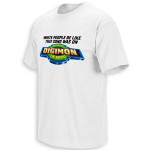 THAT SONG WAS ON DIGIMON THE MOVIE SHIRT – 2000s Soundtrack Nostalgia Meme Tee W