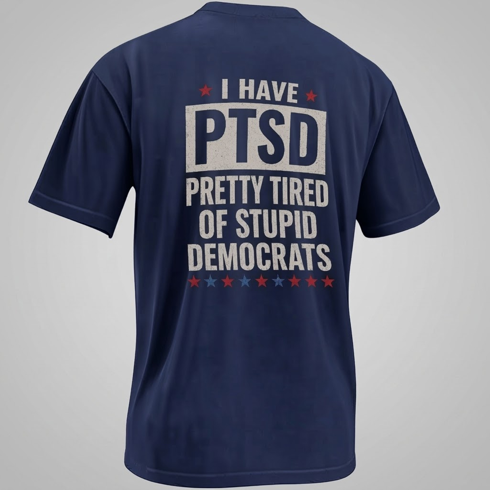 I HAVE PTSD SHIRT Pretty Tired Of Stupid Democrats Conservative Political Joke N I HAVE PTSD SHIRT Pretty Tired Of Stupid Democrats Conservative Political Joke N