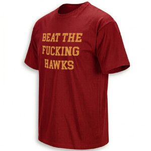 BEAT THE FUCKING HAWKS SHIRT – Iowa State Cy Hawk Rivalry Tee
