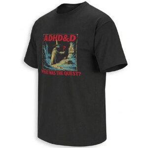 ADHD&D SHIRT – What Was The Quest DnD Side Quest Tee B