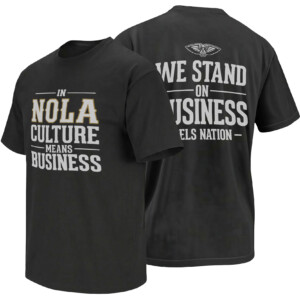 NOLA CULTURE MEANS BUSINESS SHIRT – New Orleans Pelicans Pels Nation Tee