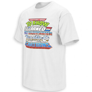 EVERYTHING I NEED TO KNOW SHIRT – Eighties Cartoons Retro Tee W