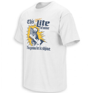 THIS MILLER LITE OF MINE SHIRT – Let It Shine Beer Parody Tee