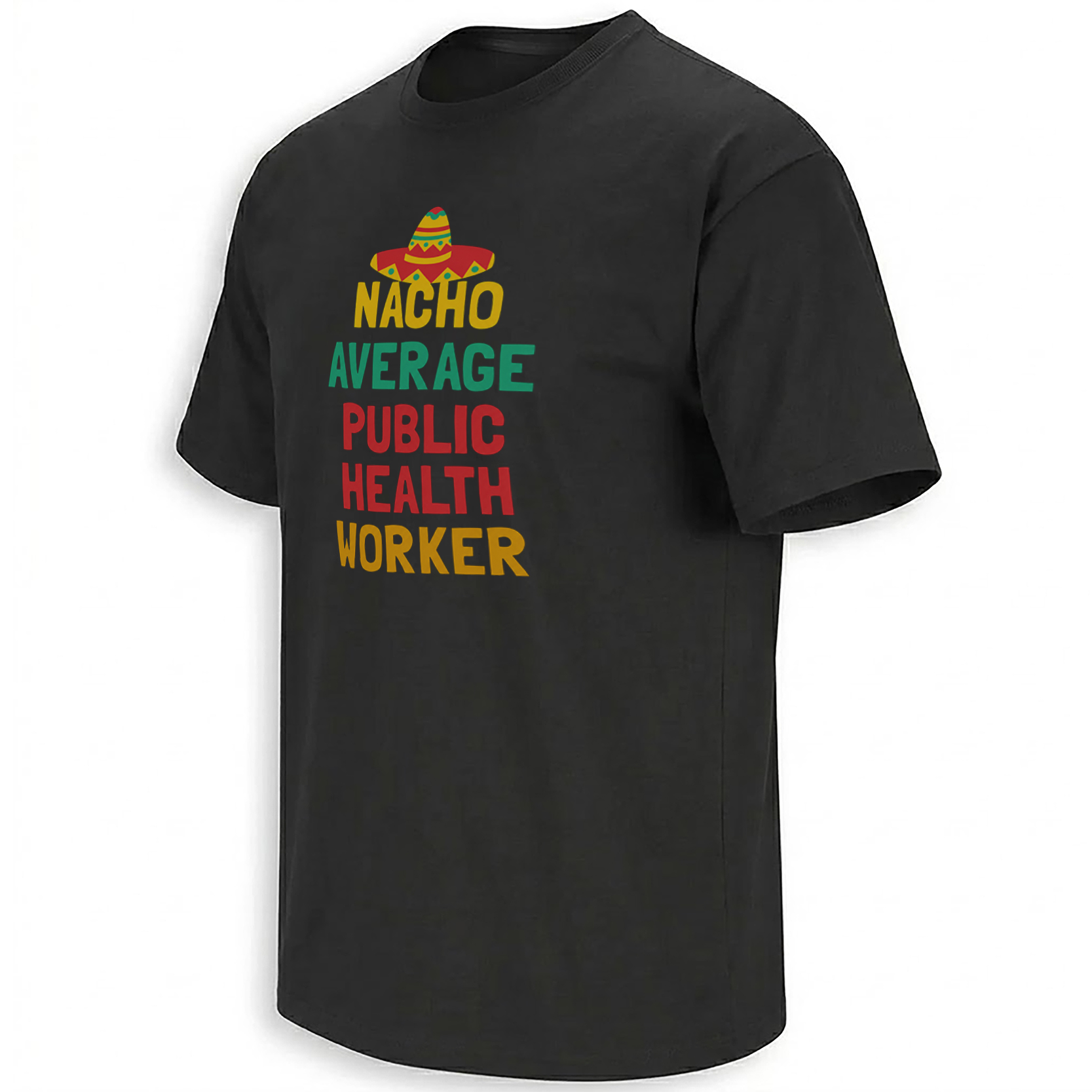 Nacho Average Public Health Worker Shirt featuring a cheerful nacho illustration and bold typography