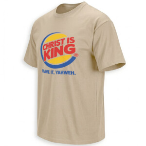 CHRIST IS KING SHIRT – Have It Yahweh Burger King Parody Tee S