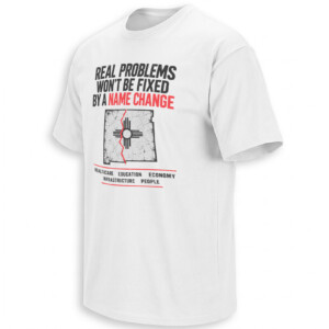 REAL PROBLEMS WON’T BE FIXED SHIRT – Trump New Mexico Rebrand Protest Tee