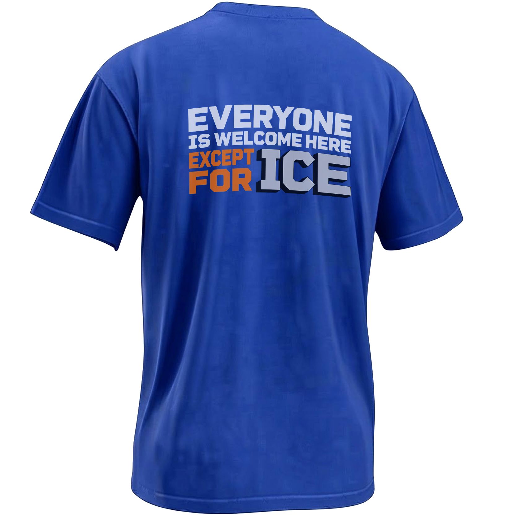 Back of ICE Out of New York shirt reading Everyone Is Welcome Here Except For ICE