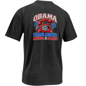 OBAMA PLEASE ANSWER SHIRT – America Is Calling 44 Political Tee