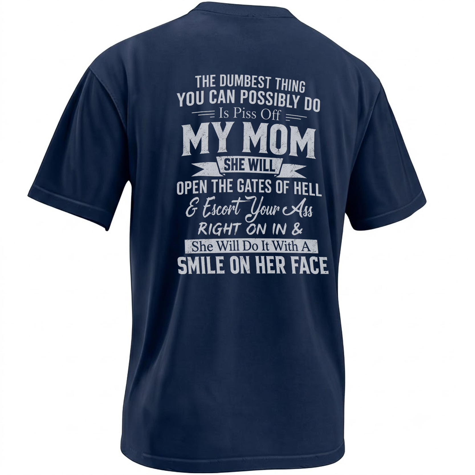 Piss Off My Mom savage mom quote design with Open the Gates of Hell and Smile on Her Face typography
