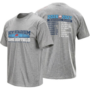 NEW STADIUM SAME BUFFALO SHIRT – Buffalo Bills 2026 Inaugural Home Schedule Tee G