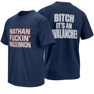 NATHAN FUCKIN’ MACKINNON SHIRT – Bitch It’s An Avalanche 2026 Two Sided Tee
