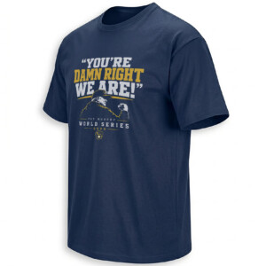 YOU'RE DAMN RIGHT WE ARE SHIRT – Pat Murphy 2026 World Series Interview Tee