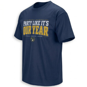 PARTY LIKE IT'S OUR YEAR SHIRT – Milwaukee Brewers 2026 World Series Rally Tee