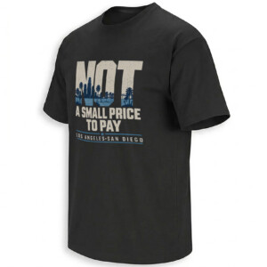 NOT A SMALL PRICE TO PAY SHIRT – Los Angeles & San Diego Tee W