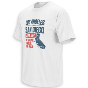 LA AND SD ARE NOT A SMALL PRICE TO PAY SHIRT – California Map Tee W